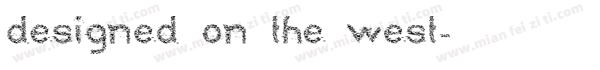 designed on the west字体转换